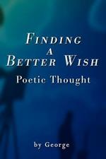 Finding a Better Wish: Poetic Thought