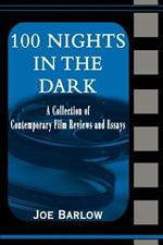 100 Nights in the Dark: A Collection of Contemporary Film Reviews and Essays