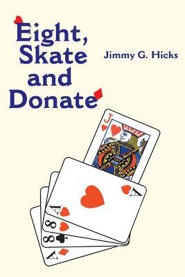 Eight, Skate and Donate - Jimmy G Hicks - cover