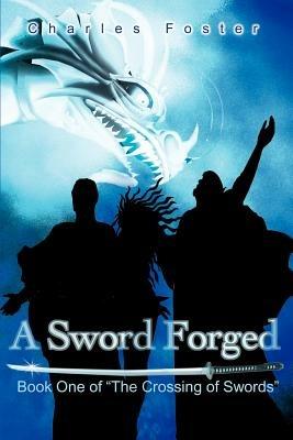 A Sword Forged - Charles Foster - cover