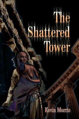 The Shattered Tower - Kevin Morris - cover