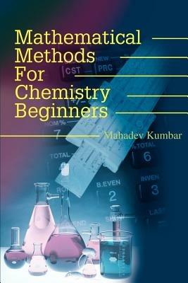 Mathematical Methods for Chemistry Beginners - Mahadev Kumbar - cover