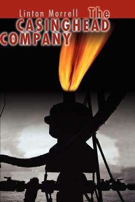 The Casinghead Company - Linton Morrell - cover