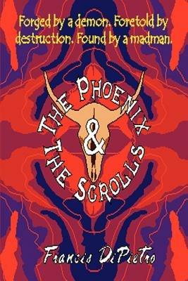 The Phoenix & the Scrolls - Francis Dipietro - cover