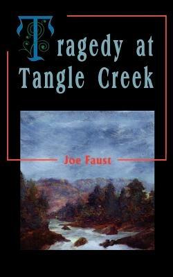 Tragedy at Tangle Creek - Joe Faust - cover