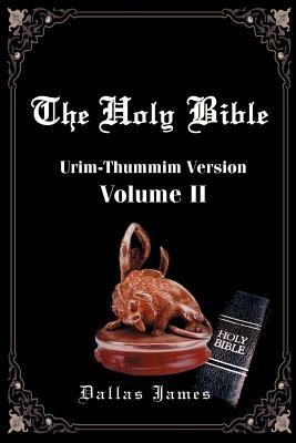The Holy Bible: Volume 2: Urim-Thummim Version - Dallas James - cover