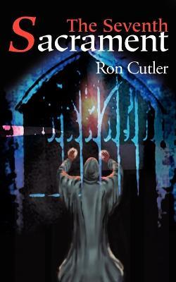 The Seventh Sacrament - Ron Cutler - cover