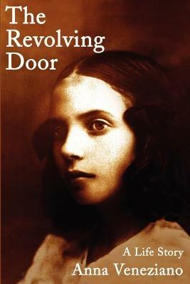 The Revolving Door: A Life Story - Anna Veneziano - cover