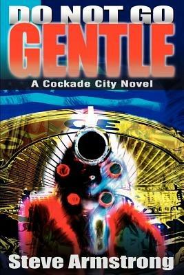 Do Not Go Gentle - Steve Armstrong - cover