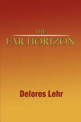 The Far Horizon - Delores Lehr - cover