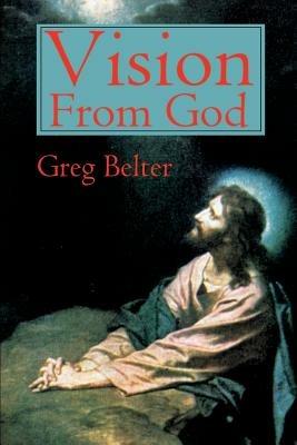 Vision from God - Greg Belter - cover