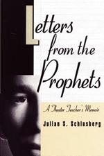 Letters from the Prophets: A Theatre Teacher's Memoir