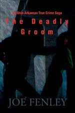 The Deadly Groom: An Ohio-Arkansas True Crime Saga