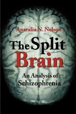 The Split Brain: An Analysis of Schizophrenia