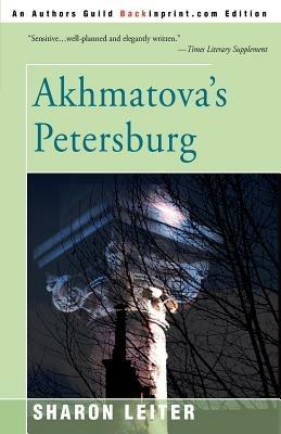 Akhmatova's Petersburg - Sharon Leiter - cover