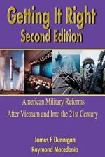 Getting It Right: American Military Reforms After Vietnam and Into the 21st Century