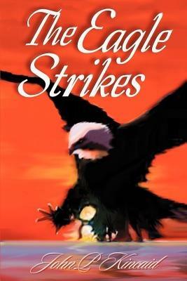 The Eagle Strikes - John P Kincaid - cover