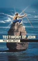 Testimony of John - Roy Joy Jet Li - cover