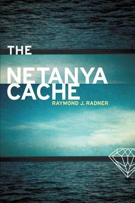 The Netanya Cache - Raymond J Radner - cover