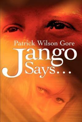 Jango Says... - Patrick Wilson Gore - cover