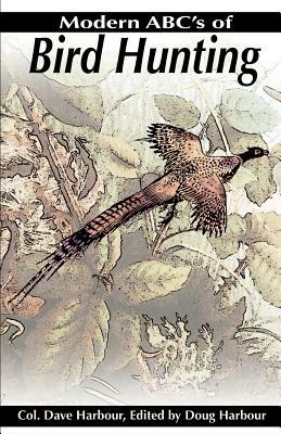 Modern ABC's of Bird Hunting - Dave Harbour - cover