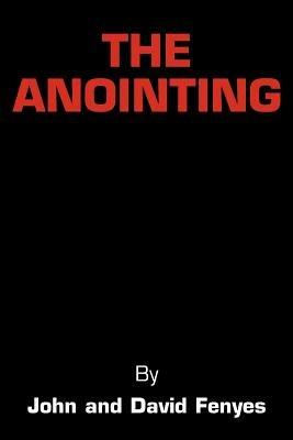 The Anointing - John Fenyes,David Fenyes - cover