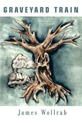 Graveyard Train - James E Wollrab - cover