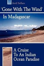 'Gone with the Wind' in Madagascar: A Cruise to an Indian Ocean Paradise