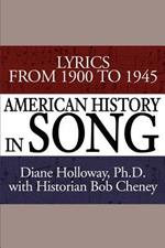 American History in Song: Lyrics from 1900 to 1945