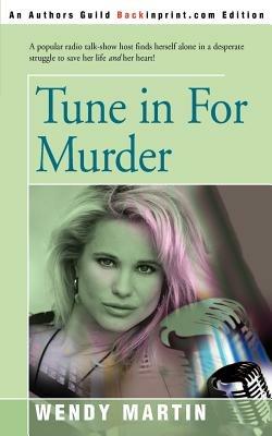 Tune in for Murder - Wendy Martin - cover