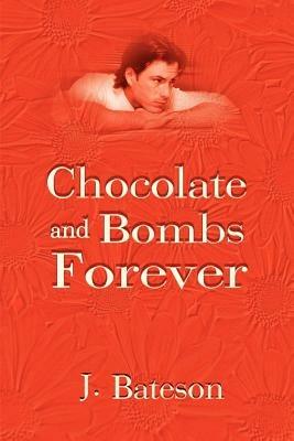 Chocolate and Bombs Forever - John Bateson - cover