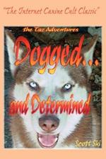Dogged...and Determined: The TAZ Adventures