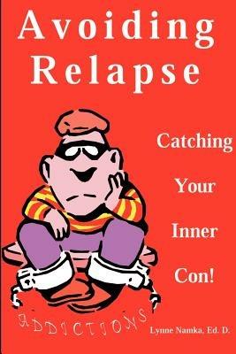 Avoiding Relapse: Catching Your Inner Con - Lynne Namka - cover