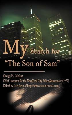 My Search for "The Son of Sam" - George H Calohan - cover