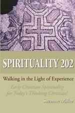 Spirituality 202: Walking in the Light of Experience
