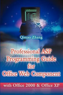 Professional ASP Programming Guide for Office Web Component: With Office 2000 and Office XP - Qimao Zhang - cover