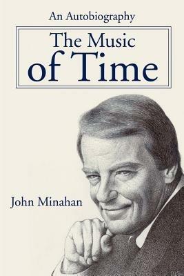 The Music of Time: An Autobiography - John Minahan - cover