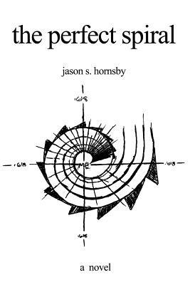 The Perfect Spiral - Jason S Hornsby - cover