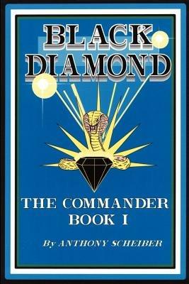 Black Diamond: The Commander - Anthony Scheiber - cover