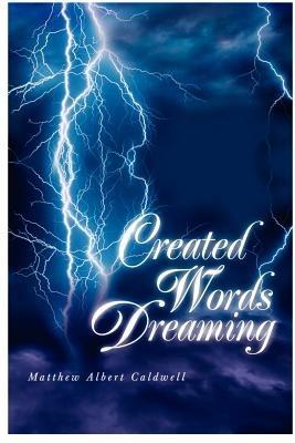 Created Words Dreaming - Matthew Caldwell - cover