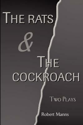 Rats & the Cockroach: Two Plays - Robert Manns - cover