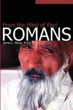 Romans: From the Mind of Paul