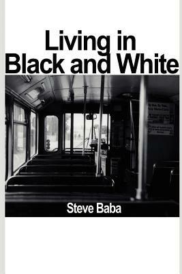 Living in Black and White - Steve Baba - cover