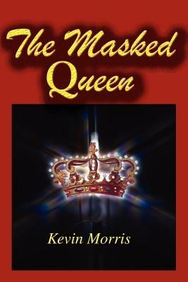 The Masked Queen - Kevin Morris - cover
