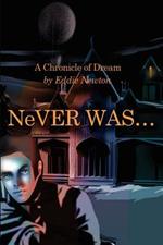 Never Was. . .