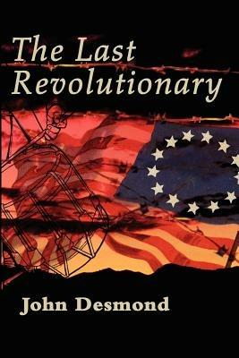 The Last Revolutionary - John Desmond - cover