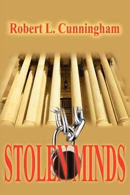 Stolen Minds: The Children Must Come First - Robert L Cunningham - cover
