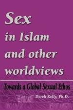 Sex in Islam and other worldviews: Towards a Global Sexual Ethos