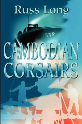 Cambodian Corsairs - Russ Long - cover