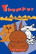 Thumper: The Story of a Curious Little Bunny